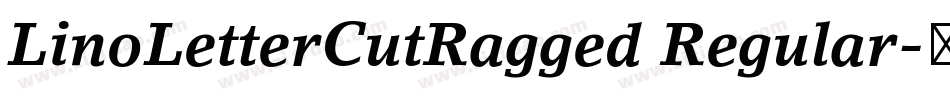 LinoLetterCutRagged Regular字体转换